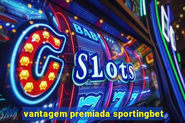 vantagem premiada sportingbet